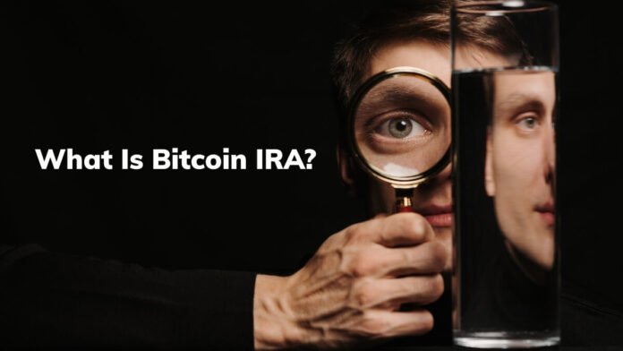 What Is Bitcoin IRA